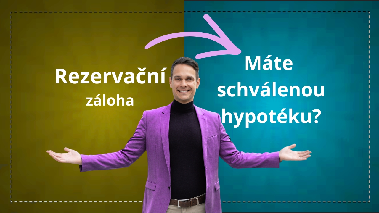 Rezervační záloha a hypotéka?